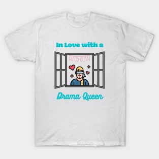 In Love With A Drama Queen T-Shirt